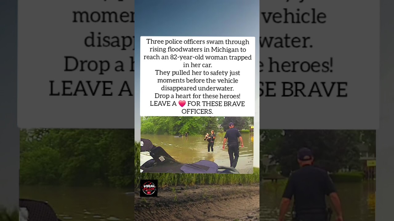 Officers Swim Through Floodwaters to Save 82YearOld Woman From Car