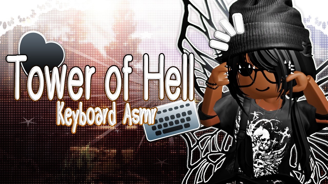 ⤷ ゛TOWER OF HELL KEYBORAD ASMR ˎˊ˗ Roblox