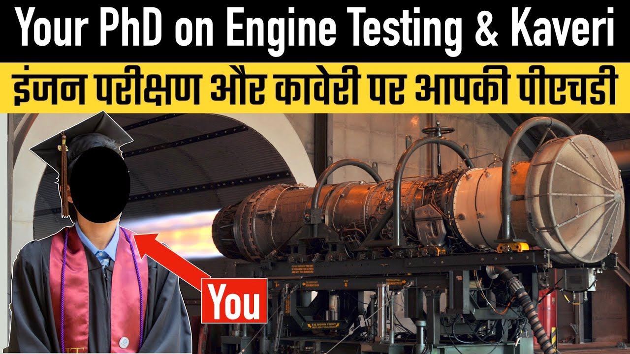 Your PhD on Jet Engine Testing & Kaveri and More