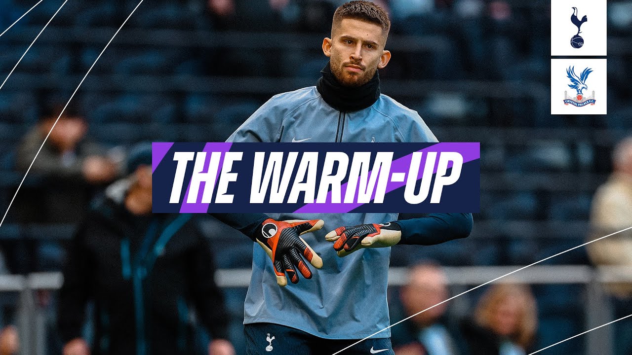 THE WARM-UP // TOTTENHAM HOTSPUR VS CRYSTAL PALACE