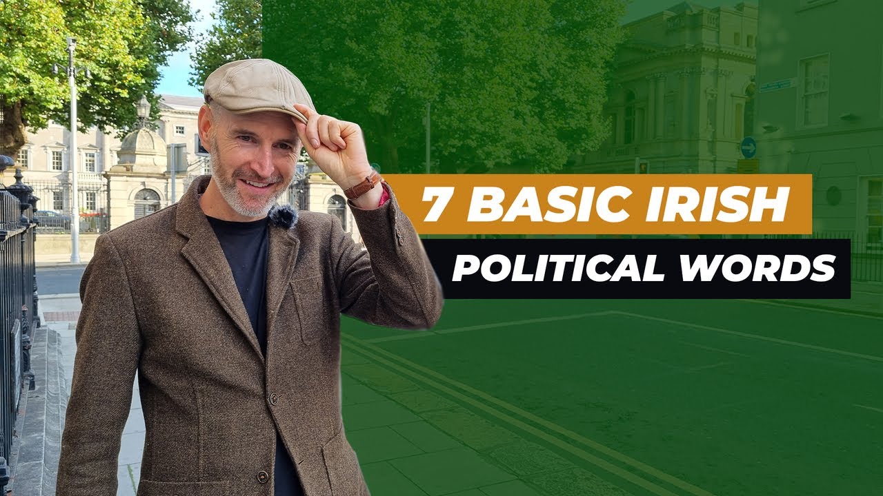 7 Basic Irish Political Words