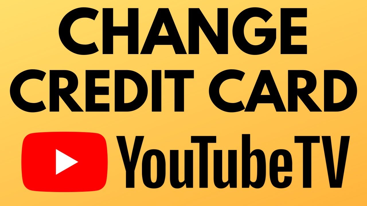 How to Change YouTube TV Billing Credit Card
