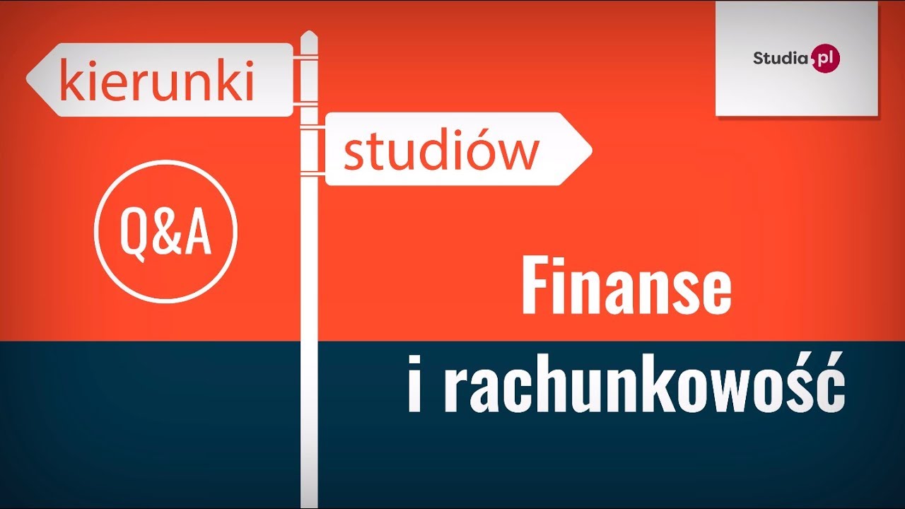Kierunek finanse i rachunkowość - studia, praca, zarobki.