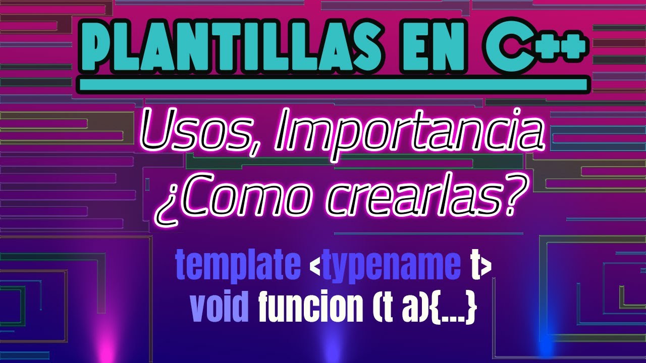 Plantillas en C++ - Explicación y ejemplos de plantillas en C++