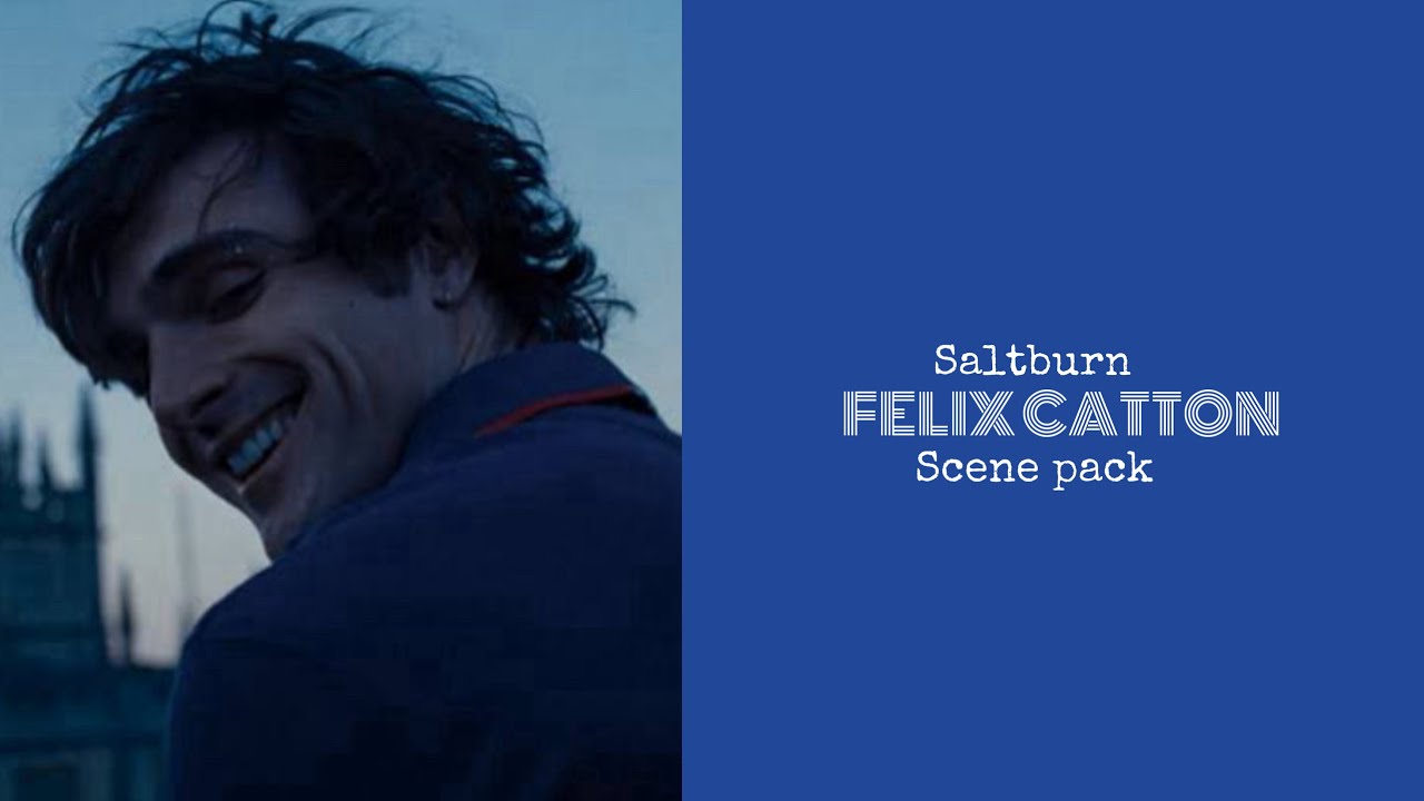 felix catton/jacob elordi (saltburn) | scene pack
