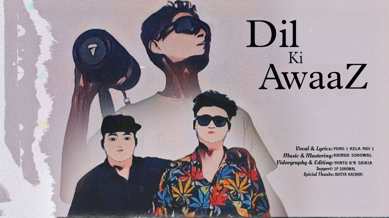 Dil Ki AwaaZ by yong ( kella moi) @khirudsonowal478 @mnmixmusic (official music video)