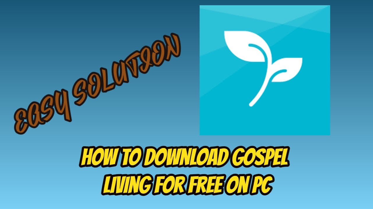 How to Download Gospel Living on PC Free 2020