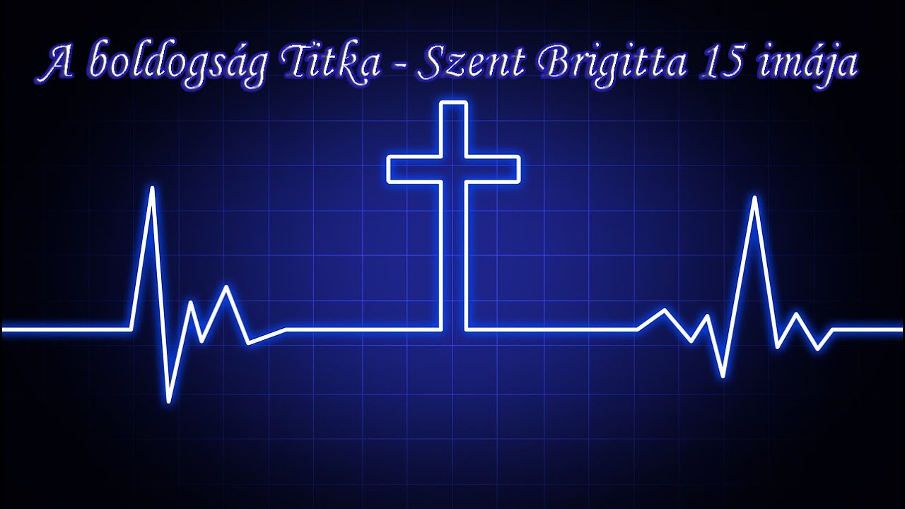 A Boldogság Titka - Szent Brigitta 15 imája