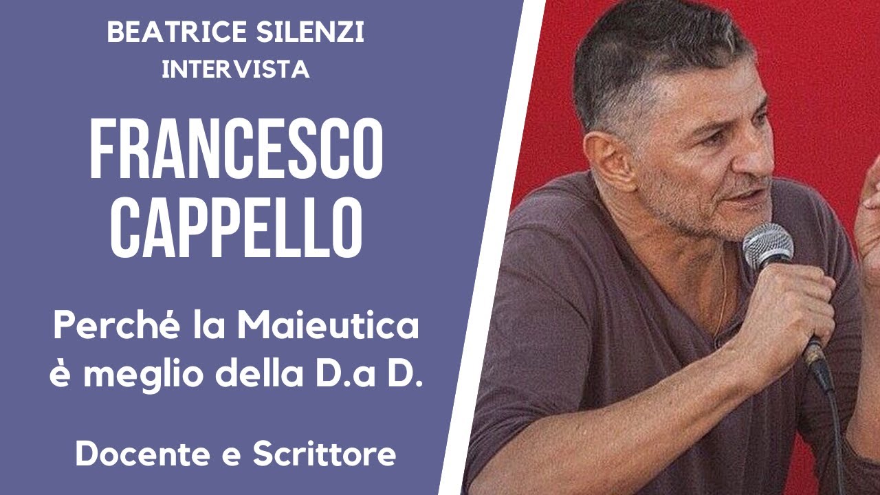 Perché la Maieutica è migliore della DaD - FRANCESCO CAPPELLO - Docente e Scrittore
