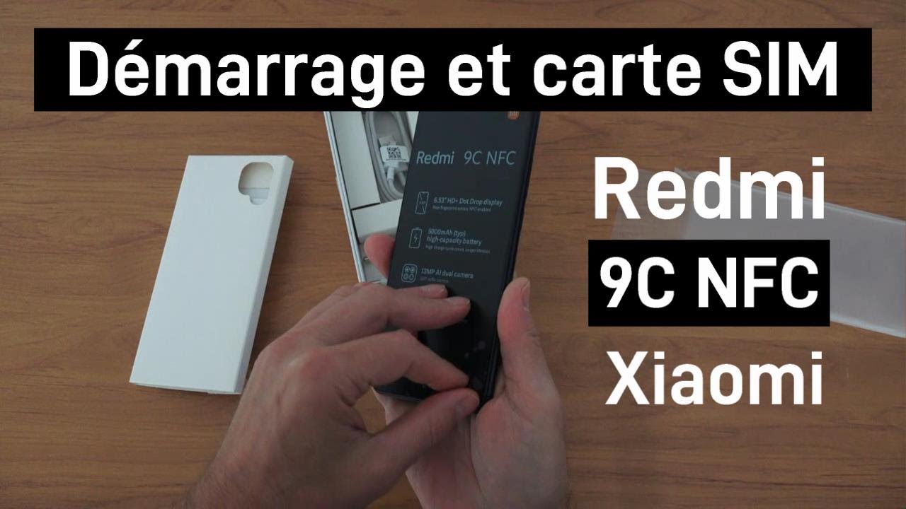 Mis en route smartphone Xiaomi Redmi 9C NFC + Carte Sim