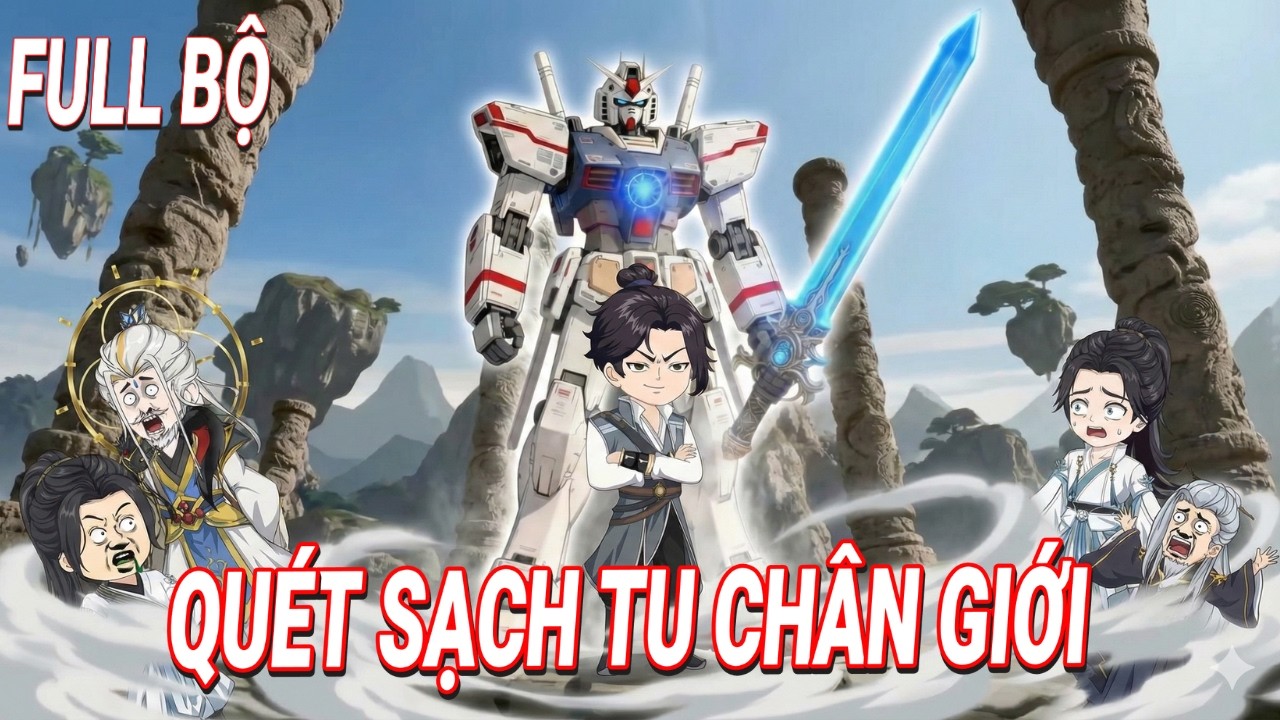 FULL BỘ: Thanh Niên Cầm Hàng Nóng Từ Thế Giới Hiện Đại Quét Sạch Tu Chân Giới | Nhị Thiên TV