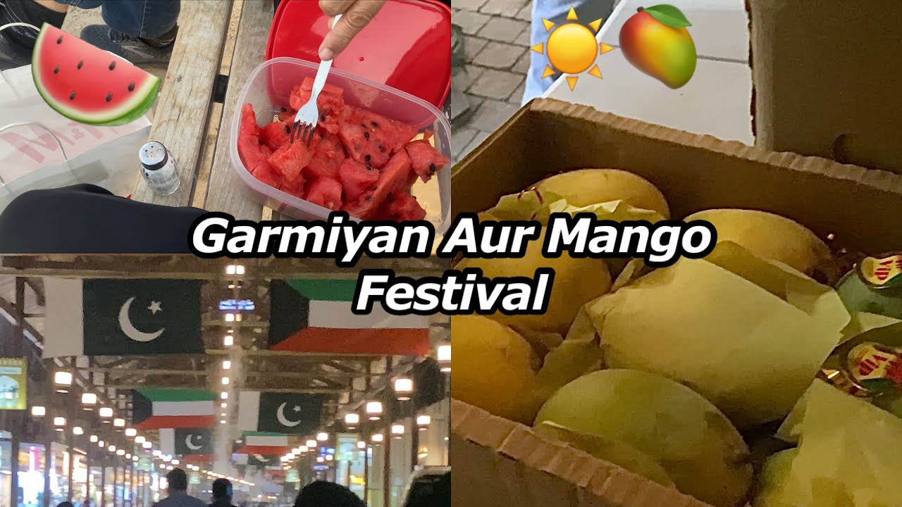 Summer ☀️🍉 And Mango Festival 🥭😍 In Kuwait 🇰🇼 | Samina Asif