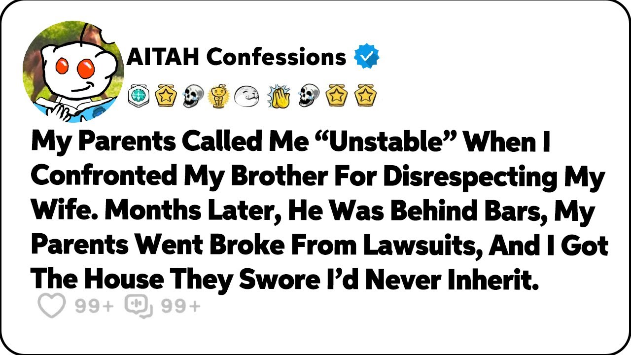 My Parents Called Me &ldquo;Unstable&rdquo; When I Confronted My Brother For&hellip; Reddit Relationship Stories