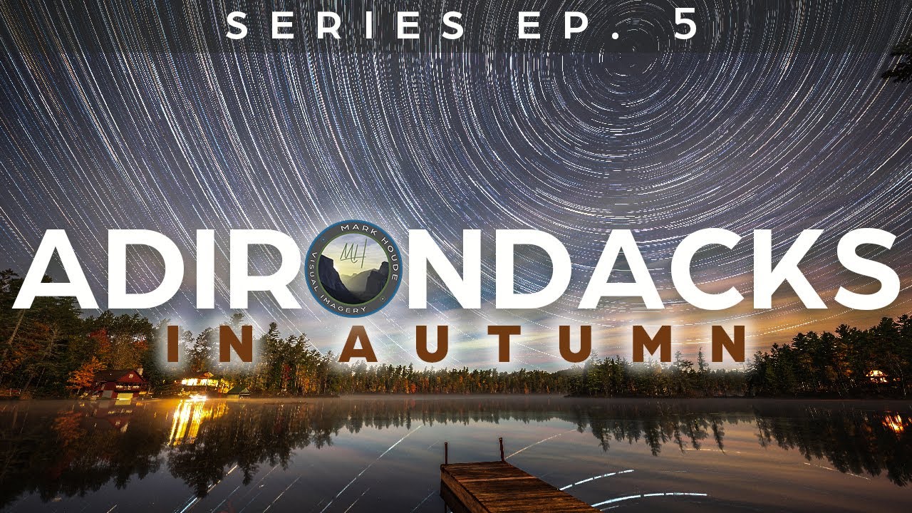 Ep. 5: Photographing the Adirondacks in Autumn (2022)