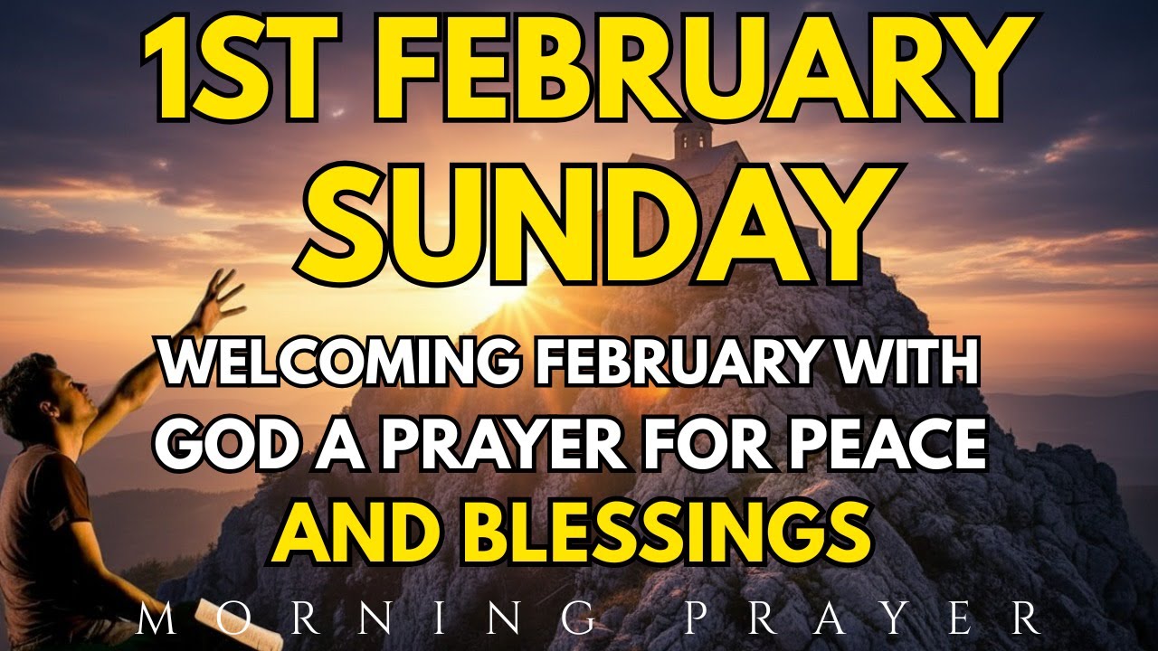 February 1st | Start This New Month with Breakthrough, Peace & God’s Blessings || Morning Prayer ||