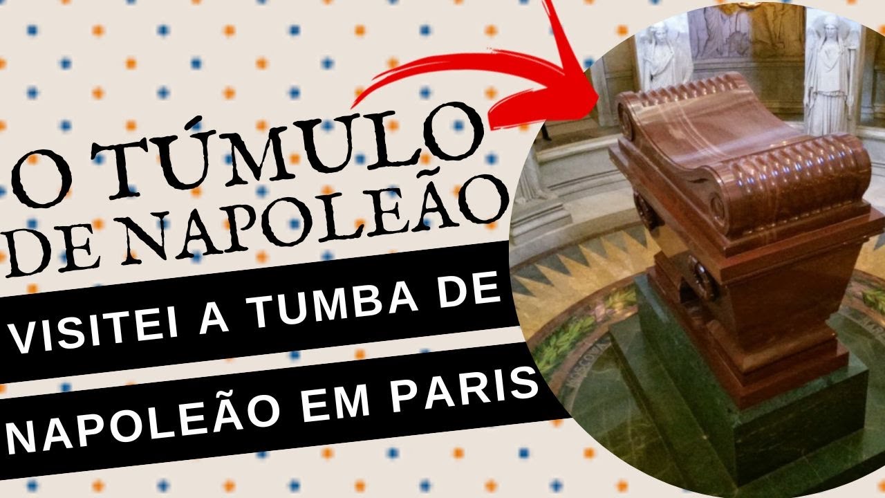 COMO É O TÚMULO DE NAPOLEÃO BONAPARTE EM PARIS