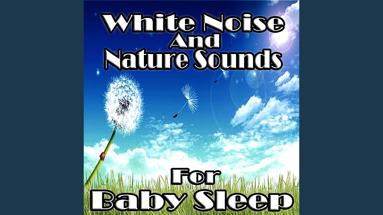 Organic White Noise for Babies Sleep