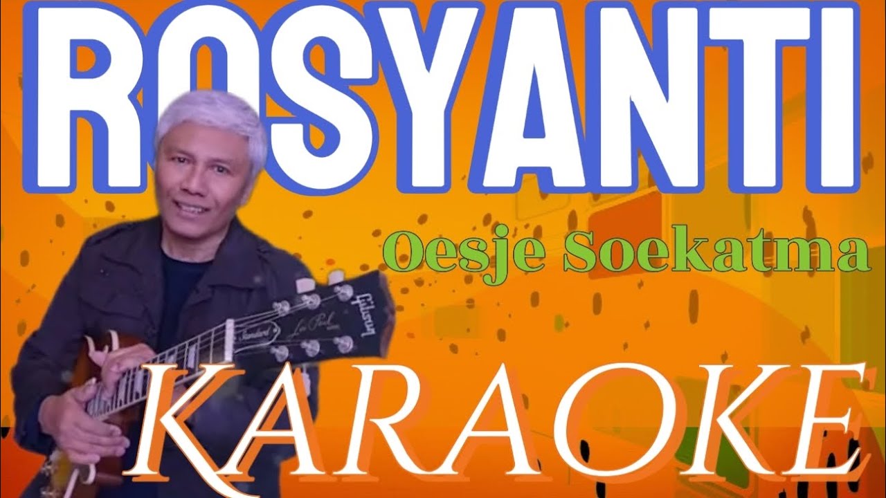 Rosyanti - Oesje Soekatma Karaoke @marcovickaraoke