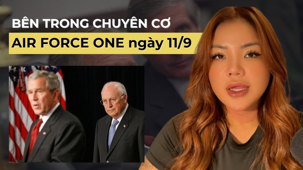 BÊN TRONG CHUYÊN CƠ AIR FORCE ONE sự kiện ngày 11/9
