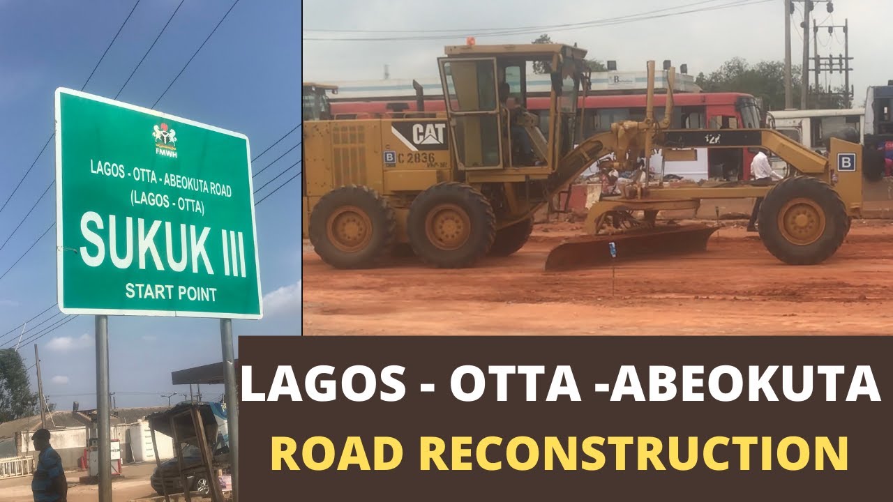 LAGOS - OTTA - ABEOKUTA EXPRESSWAY ROAD RECONSTRUCTION/ REHABILITATION UPDATE