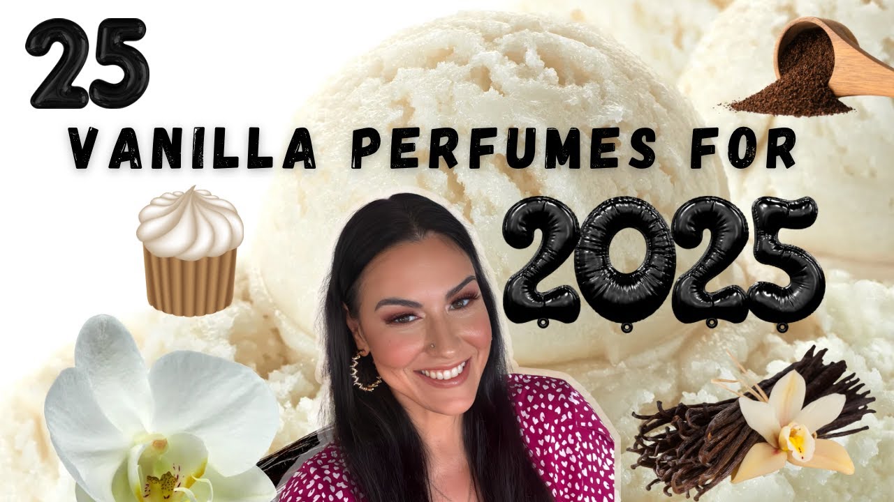 25 VANILLA PERFUMES I CAN'T LIVE WITHOUT IN 2025! | THE BEST VANILLA PERFUMES IN MY COLLECTION