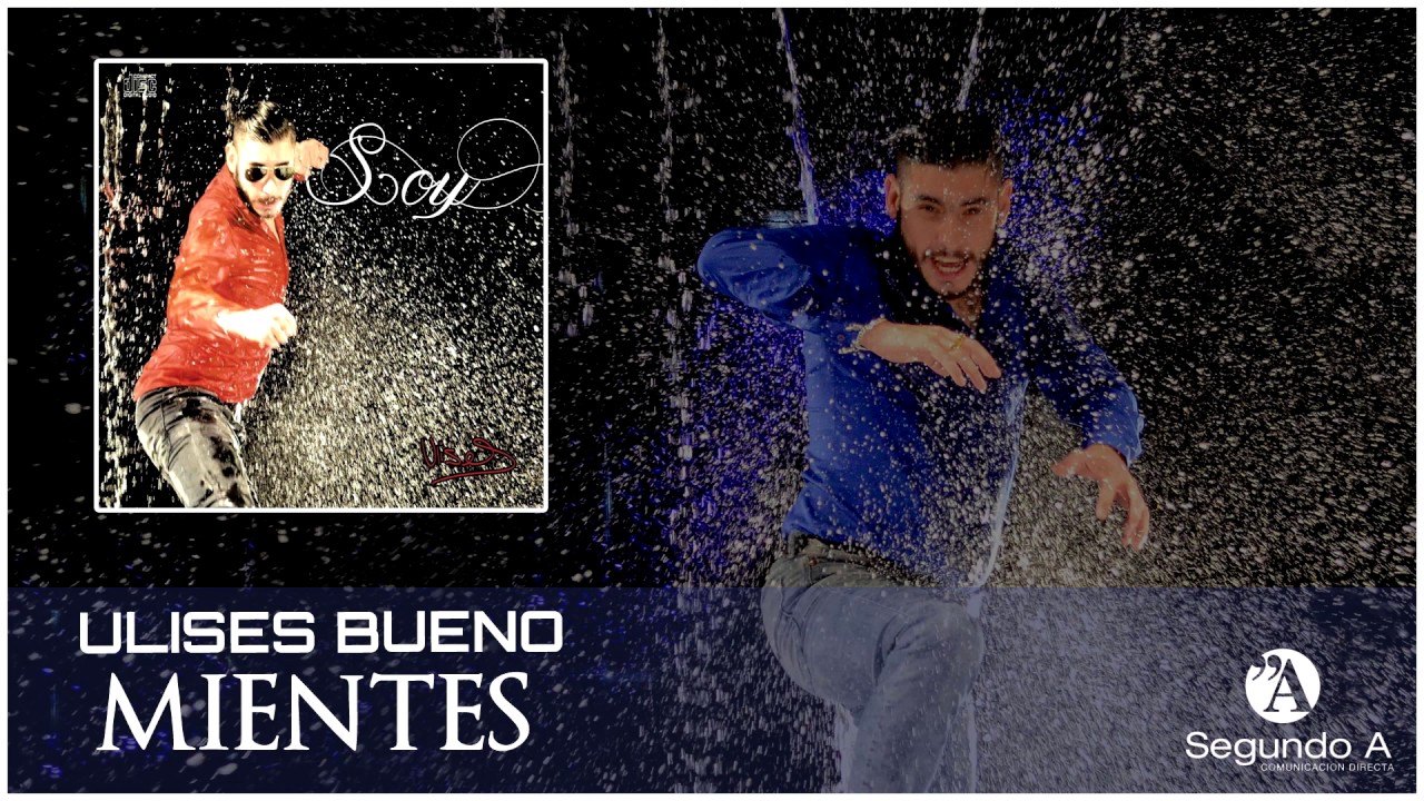 Ulises Bueno | Mientes