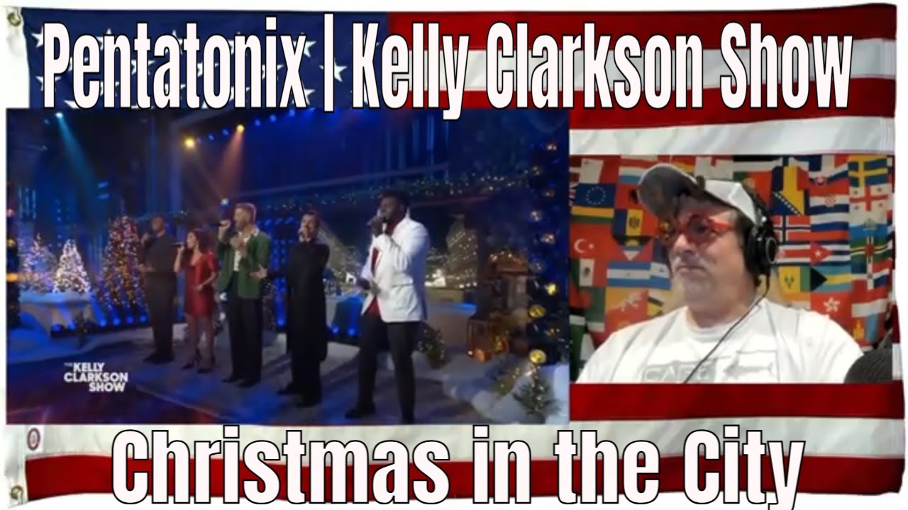 'Christmas in the City' By Pentatonix | Kelly Clarkson Show - REACTION