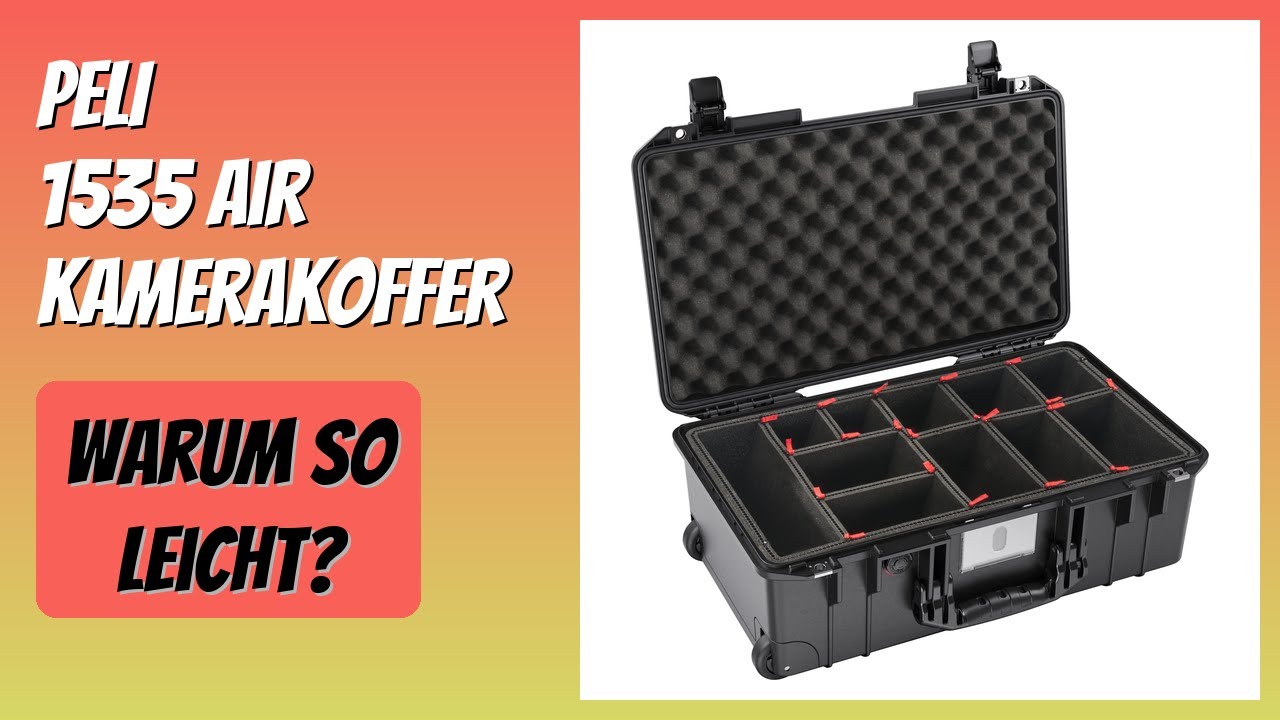 BEWERTUNG (2025): PELI 1535 Air Kamerakoffer. Infos