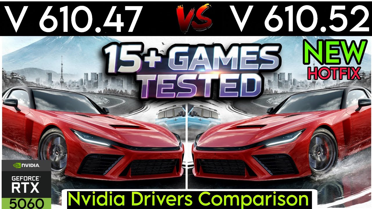 Nvidia Drivers (V 610.47 vs V 610.52) - Test In 15+ Games - ft.RTX 5060