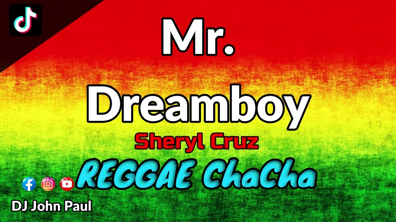 Mr Dreamboy - Sheryl Cruz ft DJ John Paul REGGAE Cha Cha | Tiktok Trend
