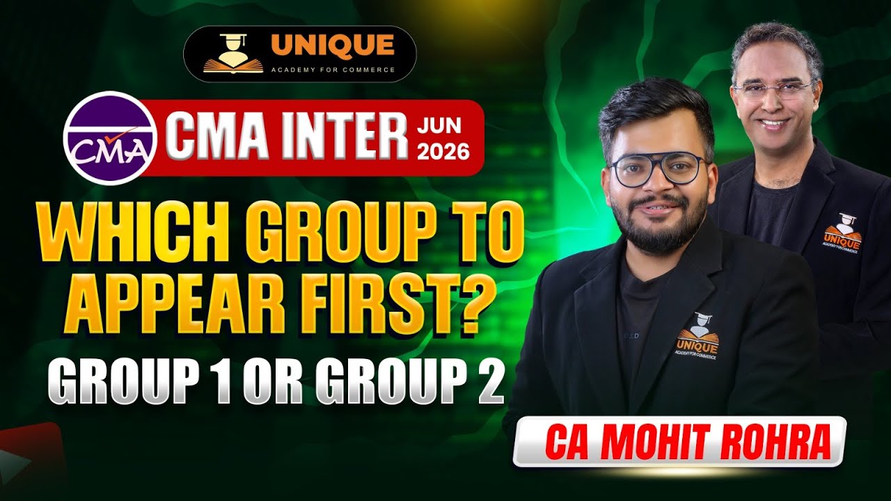 CMA INTER JUNE&rsquo;26 | WHICH GROUP TO APPEAR FIRST? GROUP 1 or GROUP 2