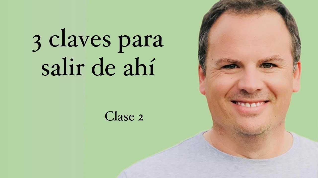 3 claves para salir de ahí