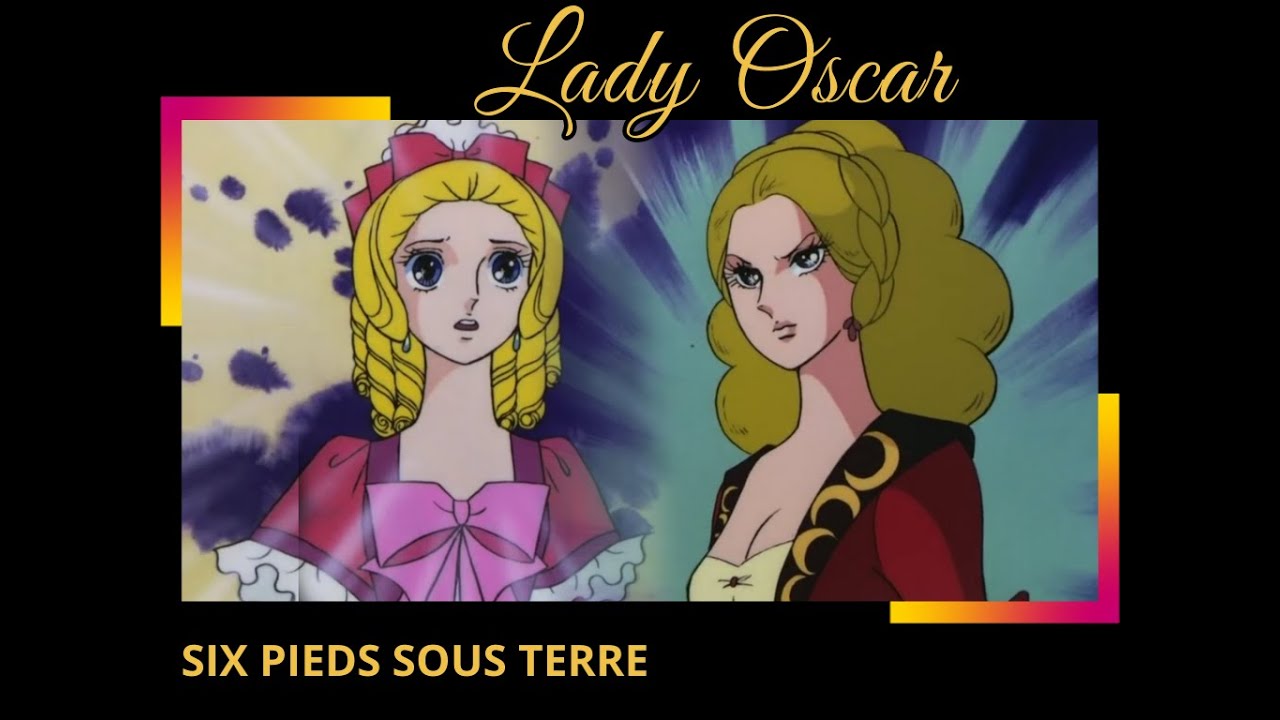 Lady Oscar - Six pieds sous terre.wmv