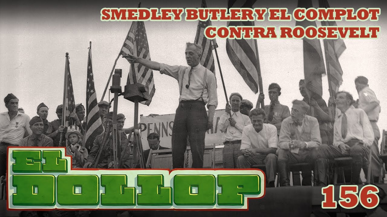E156: Smedley Butler y el Complot contra Roosevelt