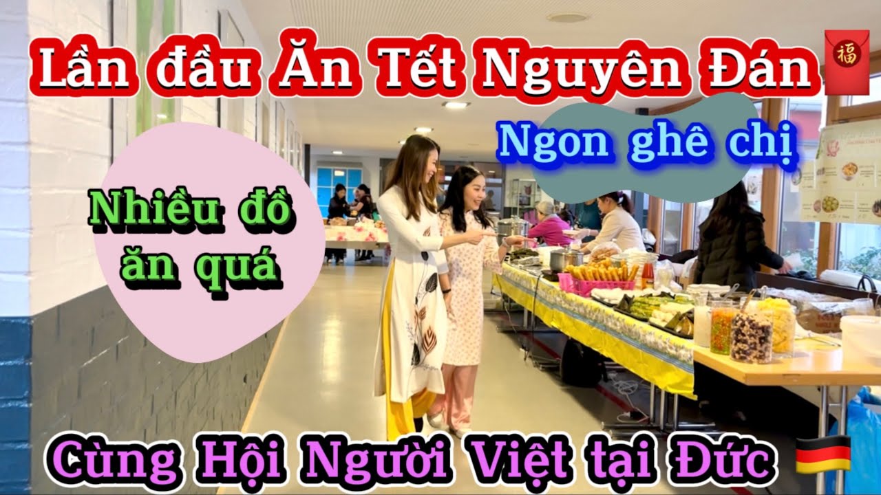 🇩🇪#33. ĂN TẾT NGUYÊN ĐÁN cùng Hội Người Việt tại Đức 🇩🇪|Nhà Chồng Tây mê món ăn Việt Nam 🇻🇳