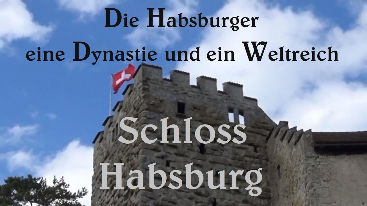 Schloss Habsburg eine Dynastie ein Weltreich