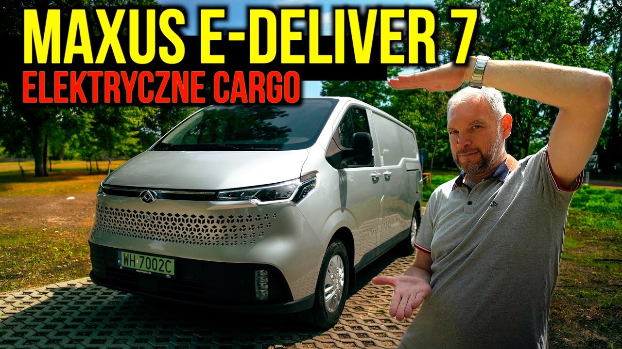 🇨🇳 MAXUS e-DELIVER 7 • Czy to dobre CARGO?  • 🇵🇱 4K • Auto Made in China