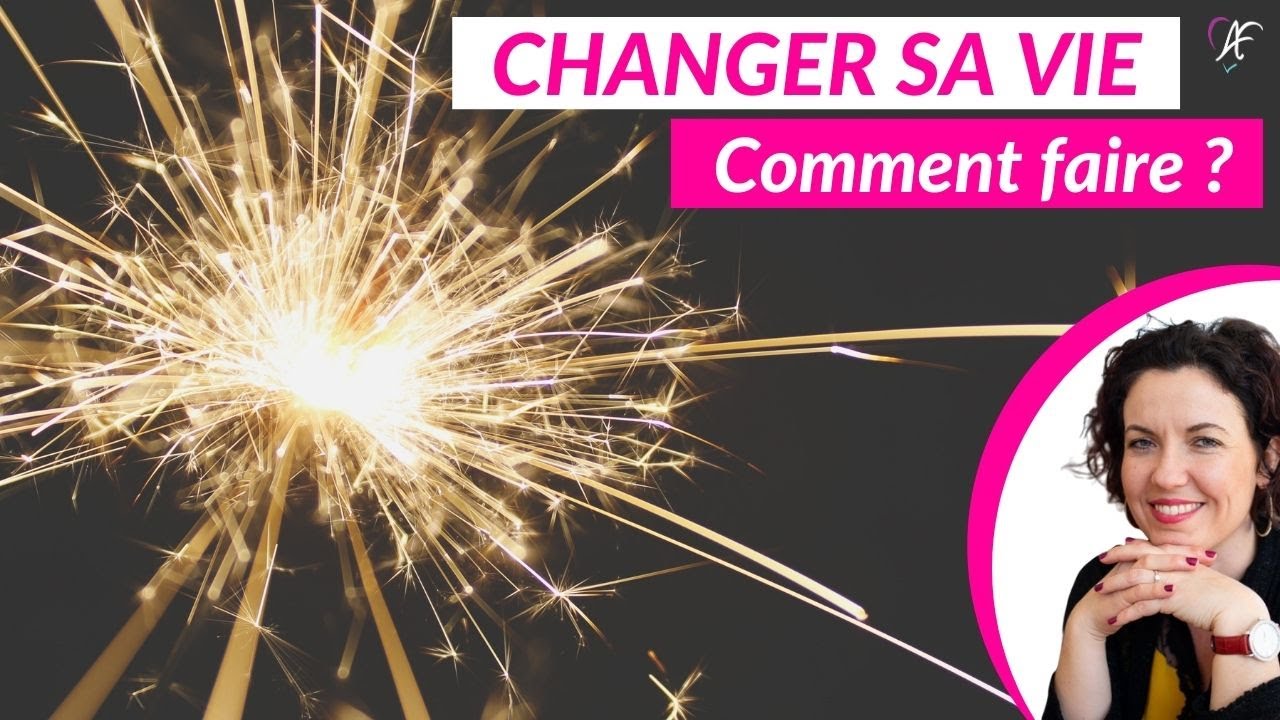 🌈 COMMENT TRANSFORMER SA VIE ⭐ (Changer de vie pour &ecirc;tre heureux)