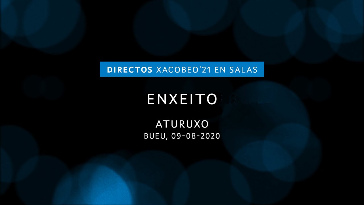 Enxeito (Aturuxo, 09-08-2020) | Directos Xacobeo'21 en Salas