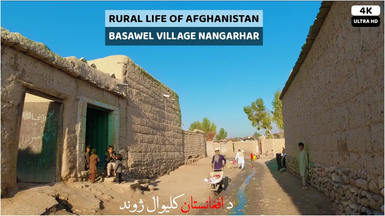 Afghanistan Rural life | Basawel Village Nangarhar | 2021 | 4K
