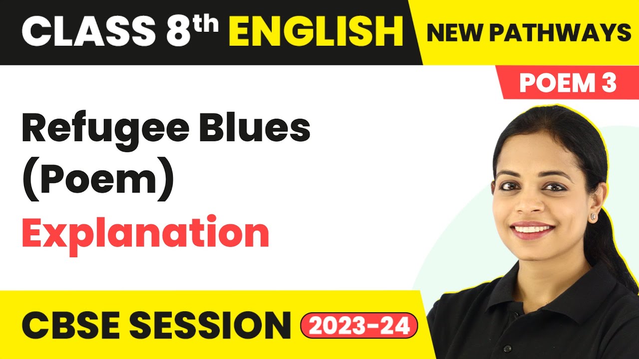 Class 8 English New Pathways (Coursebook)|Unit 3 Conflict and Hope -Refugee Blues (Poem) Explanation