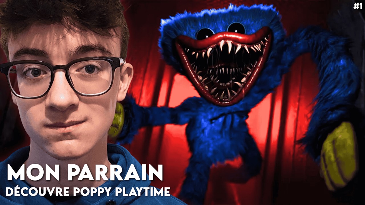 Mon parrain découvre Poppy Playtime #1
