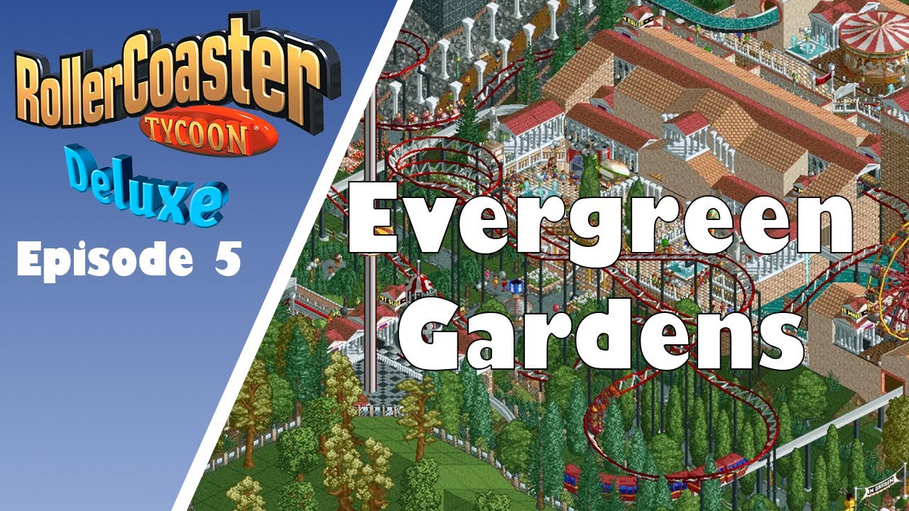 Evergreen Gardens | 🎢 Innadiated Plays RollerCoaster Tycoon Deluxe Episode 5