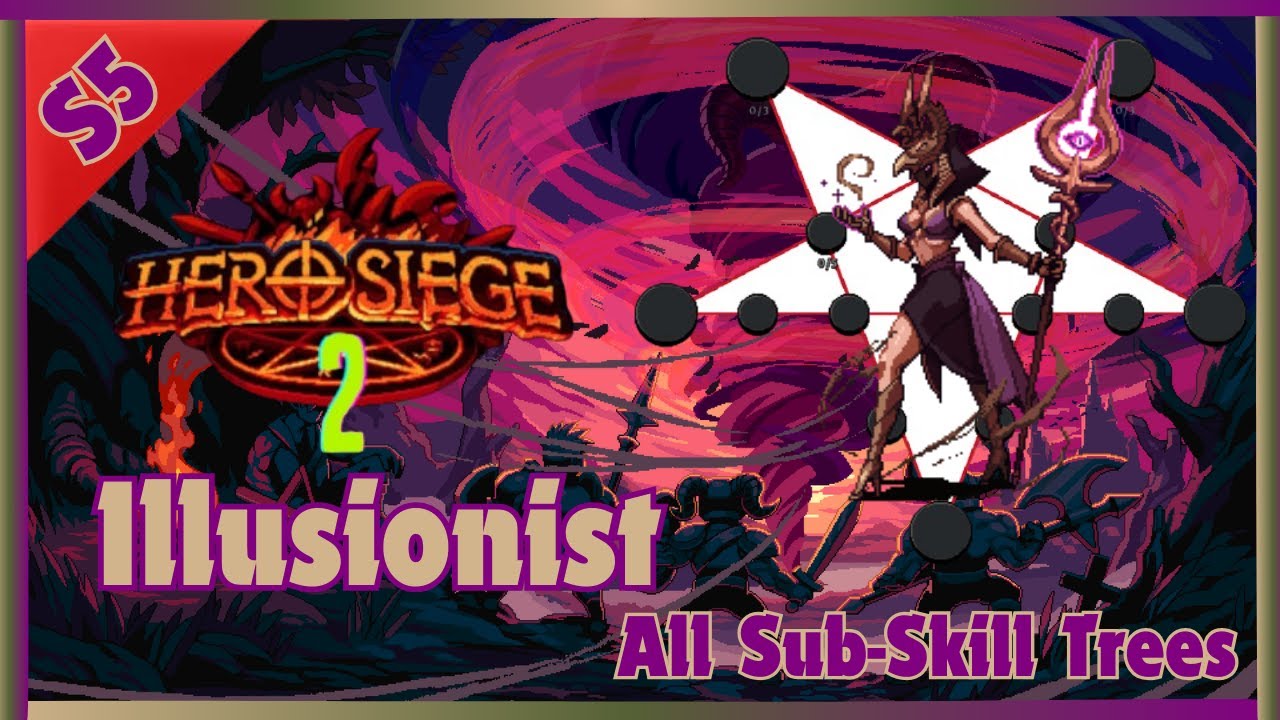 S5 Illusionist - All Sub Skill Tree(s) - Hero Siege 2