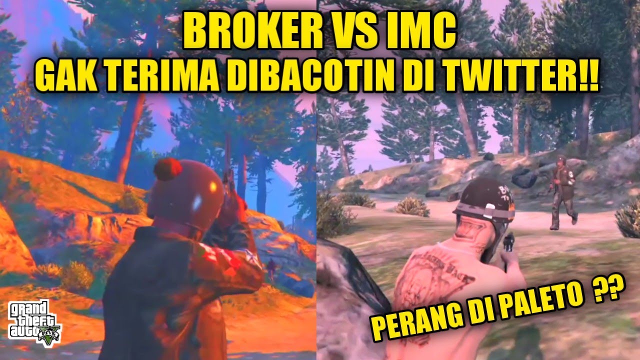 BROKER VS IMC !! GAK TERIMA DI BACOTIN DI TWITTER ? - GTA V ROLEPLAY
