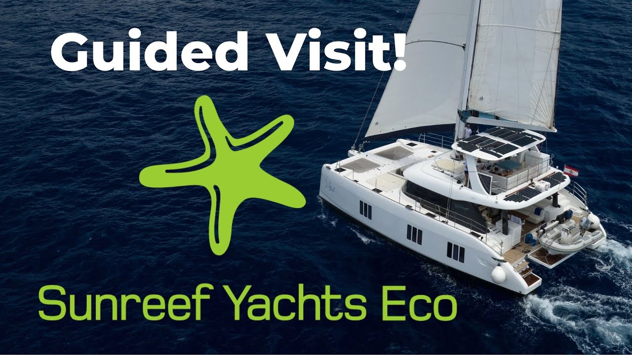 Guided visit of a Sunreef 50 ECO - A GREEN YACHTING REVOLUTION
