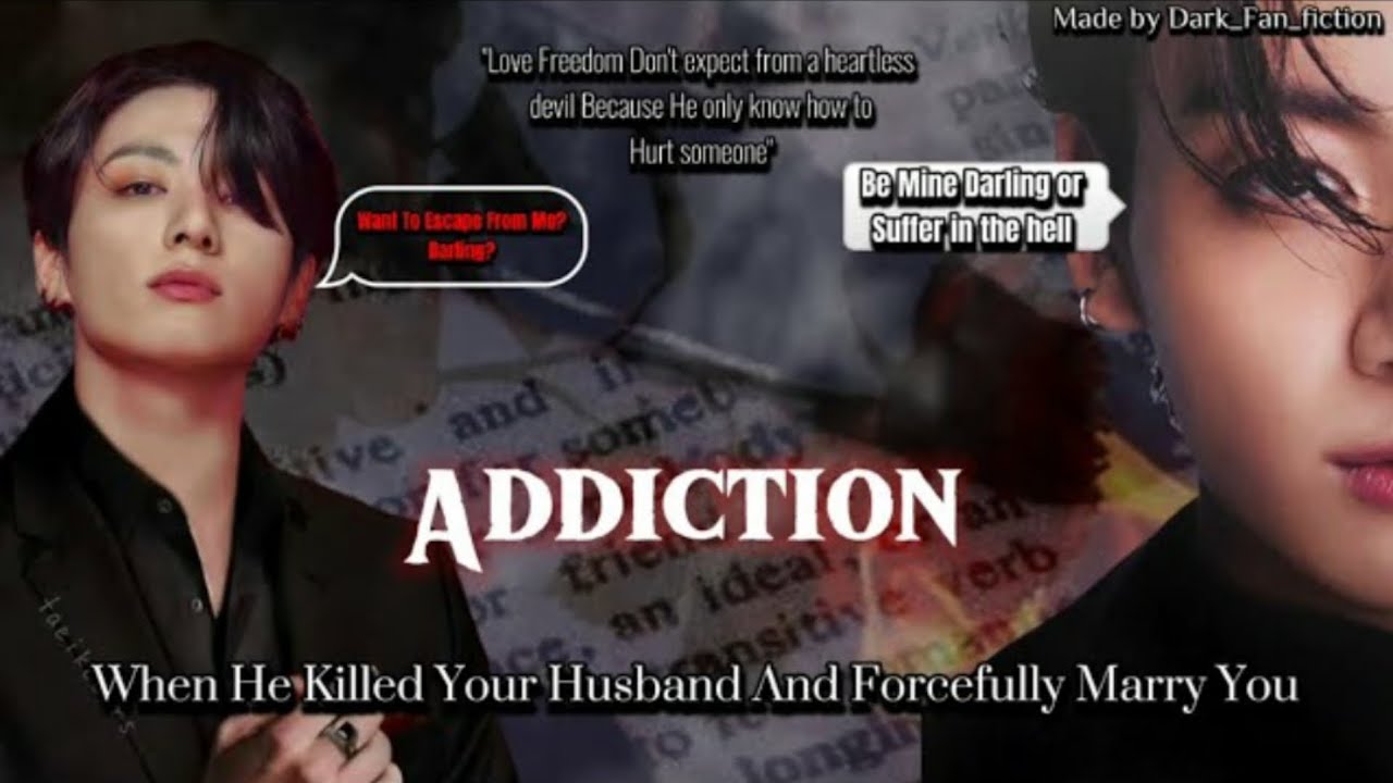 [Addiction] Episode: 1 When He Killed Your Husband And Forcefully Marry You #jeonjungkook #views