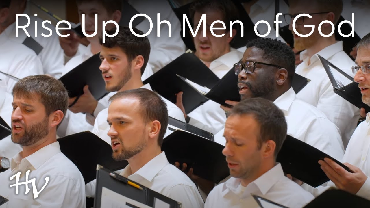 Rise Up Oh Men of God - Heart & Voice Men's Choir