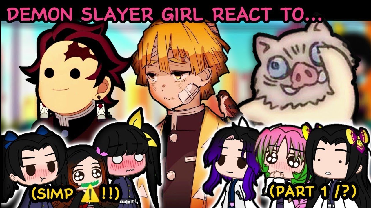 💕DEMON SLAYER GIRLS REACT TO DEMON SLAYER BOYS 💕[PART 1]||( HASHIRA TRAINING ARC) ||GACHA REACTION||