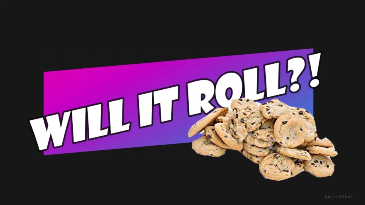 Will Cookies Roll?!